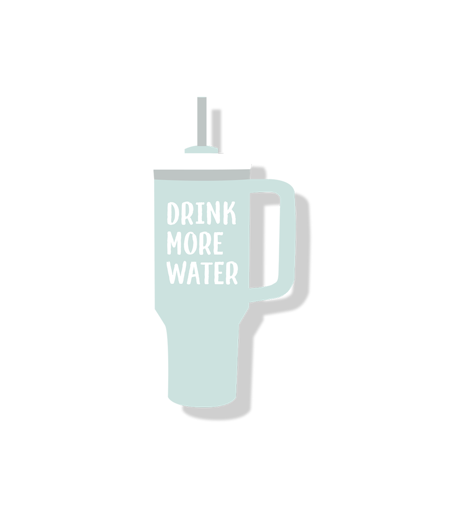 Drink More Water | Stanley Cup Stickers | Drink Your Water Sticker