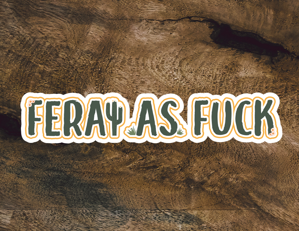 Feral As Fuck Vinyl Sticker| Wild Child Sticker | Be Feral Sticker
