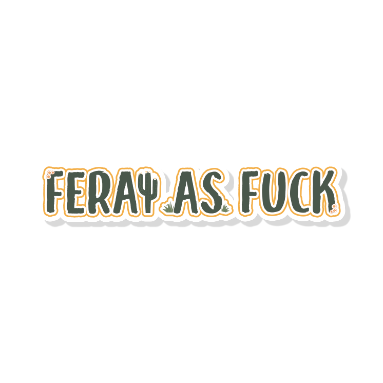 Feral As Fuck Vinyl Sticker| Wild Child Sticker | Be Feral Sticker