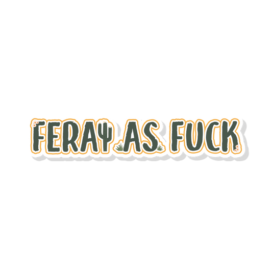Feral As Fuck Vinyl Sticker| Wild Child Sticker | Be Feral Sticker
