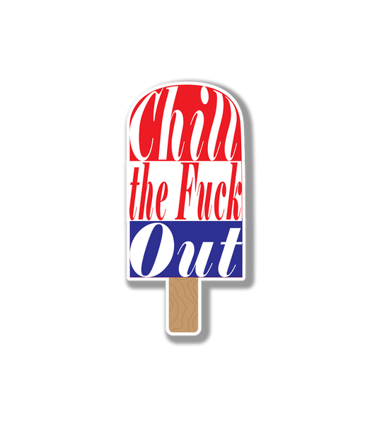 Chill the Fuck Out Popsicle | Red, White, and Blue Popsicle Sticker | Bomb Pop Vinyl Sticker