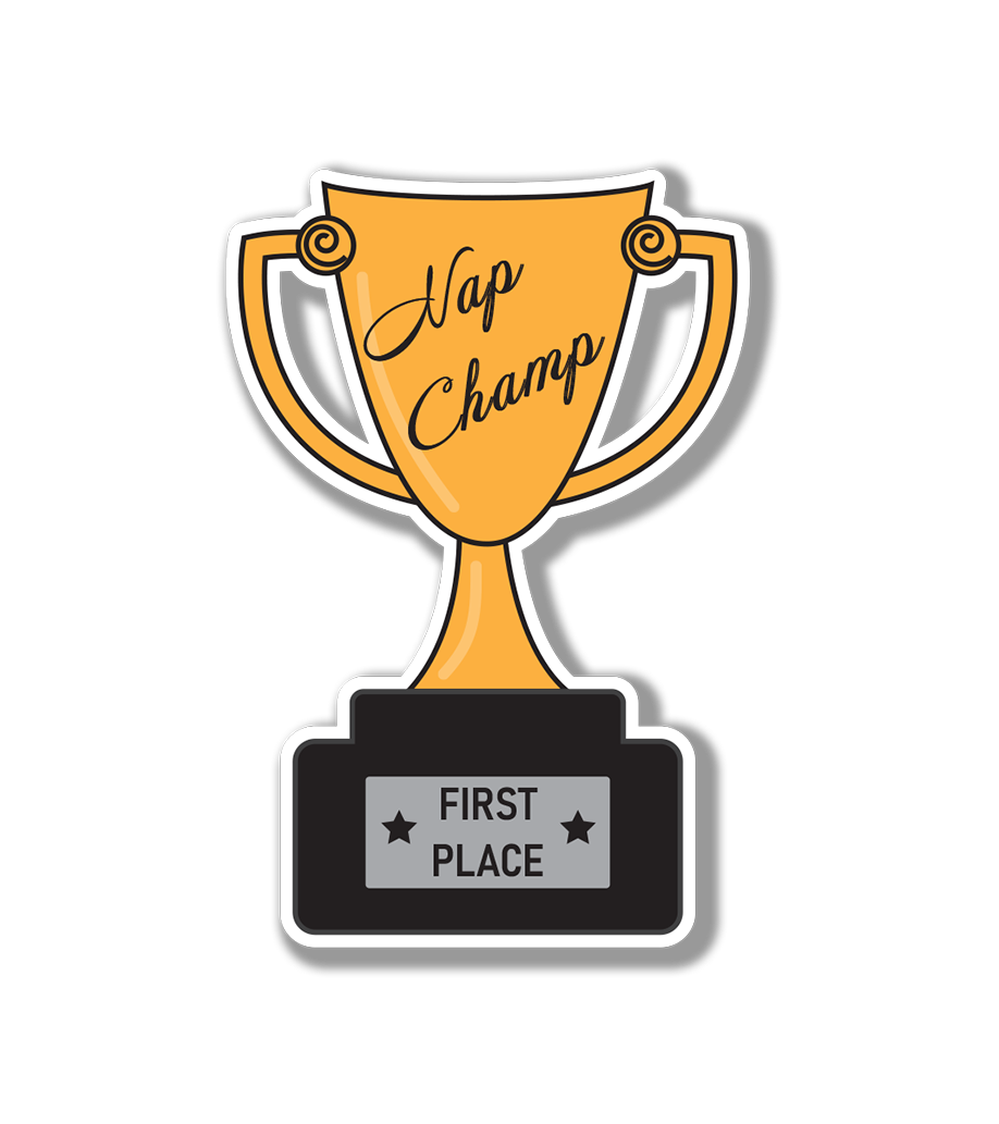 Nap Champ| Trophy for Best Sleeper | Funny Sticker