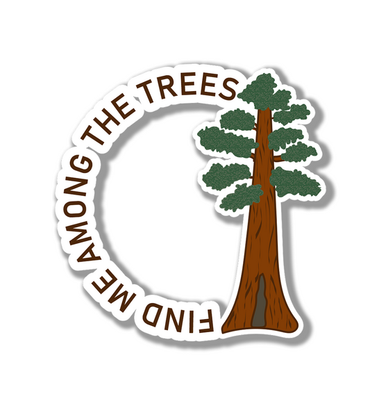 Giant Sequoia Sticker| Find Me Among the Trees Sticker