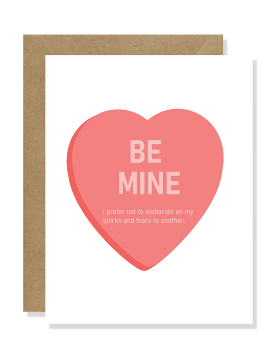 Be Mine. I prefer not to elaborate on my quirks and fears to another.