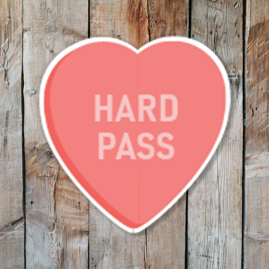 Hard Pass Sweet Heart Candy Heart