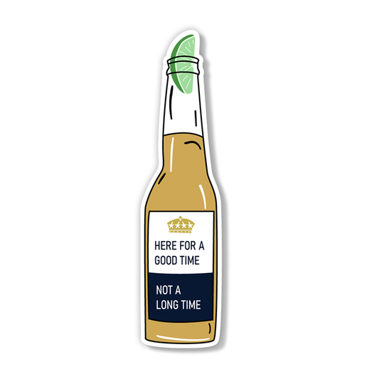 Corona Bottle Stickers| Here for a good time not a long time