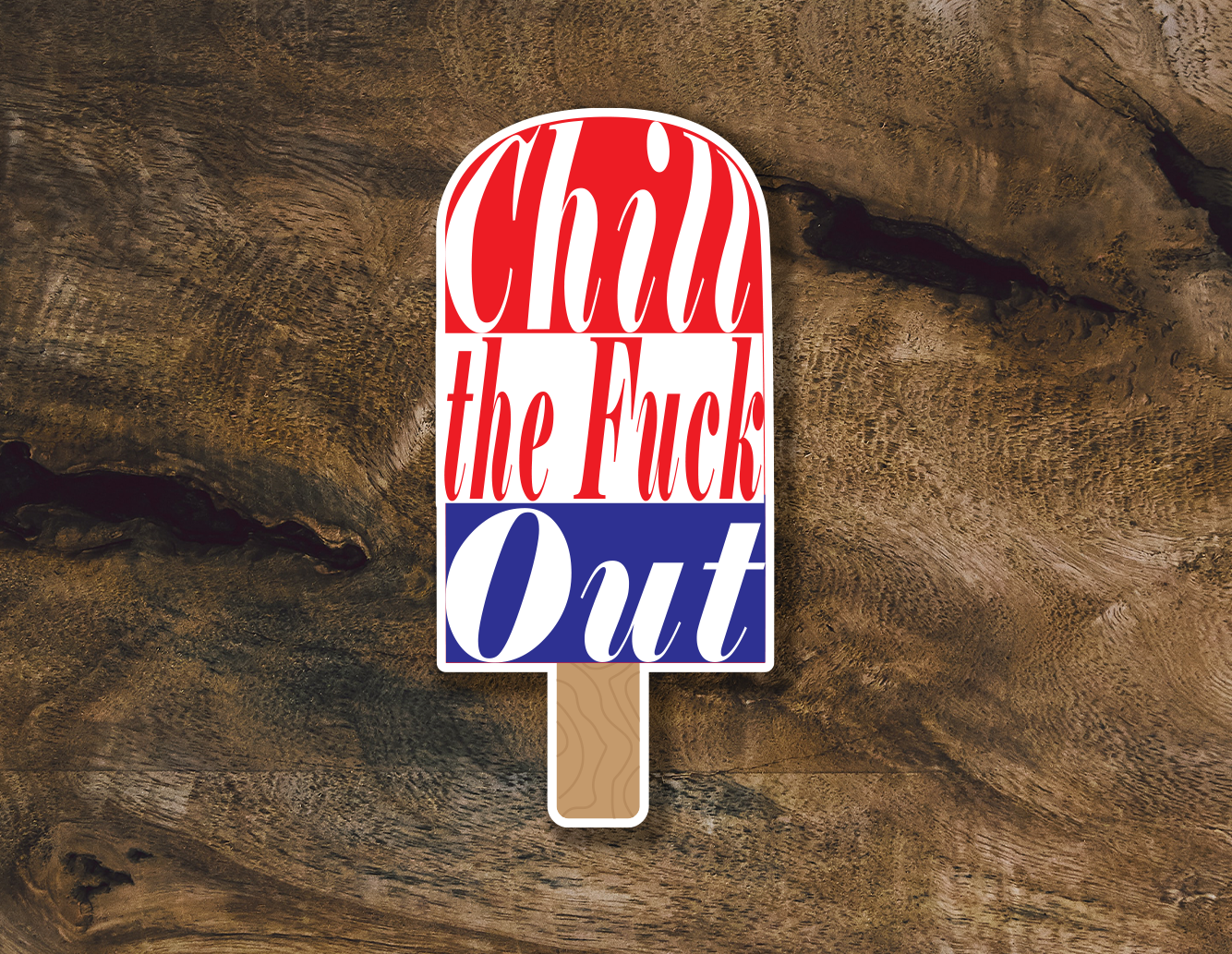 Chill the Fuck Out Popsicle | Red, White, and Blue Popsicle Sticker | Bomb Pop Vinyl Sticker