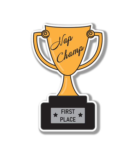 Nap Champ| Trophy for Best Sleeper | Funny Sticker