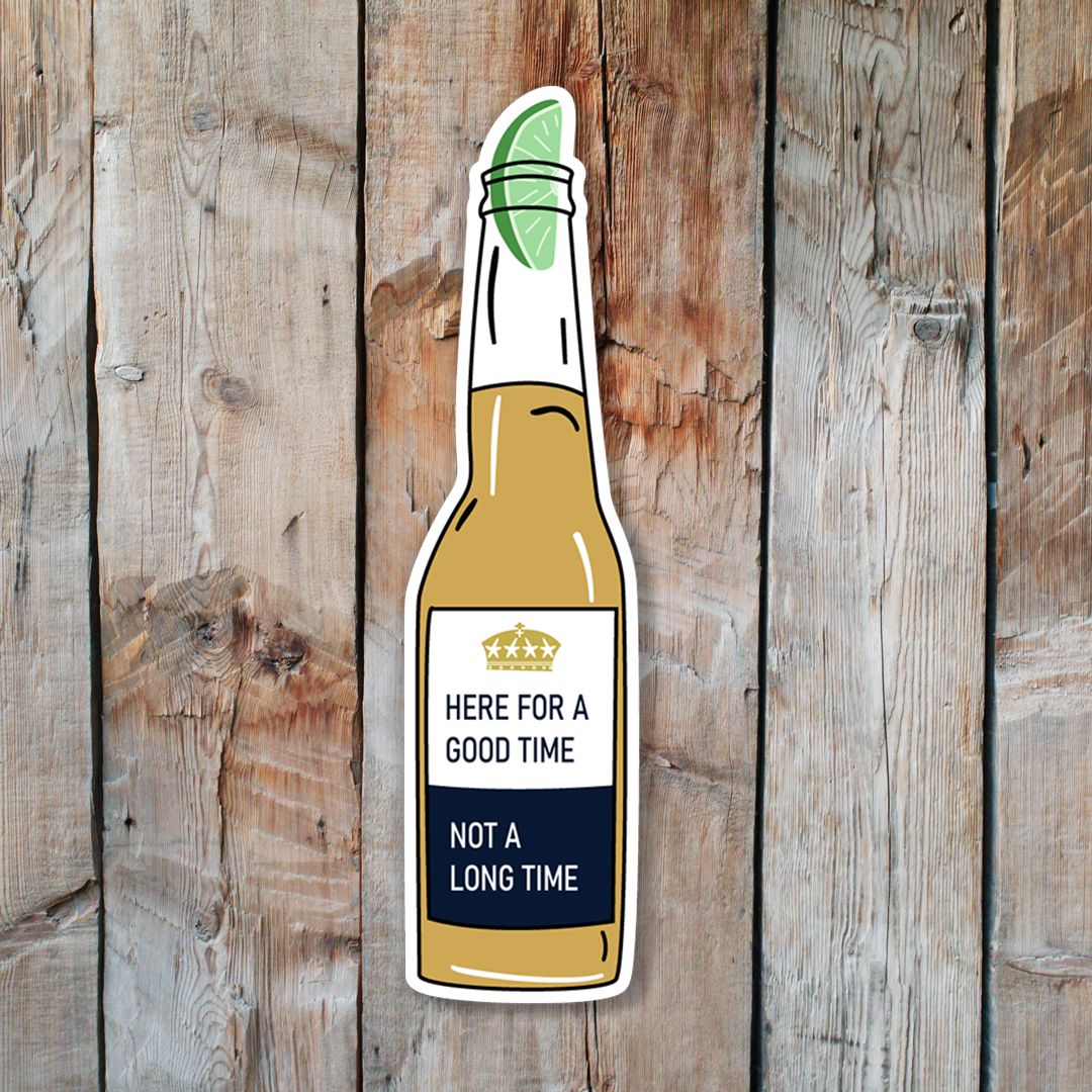 Corona Bottle Stickers| Here for a good time not a long time
