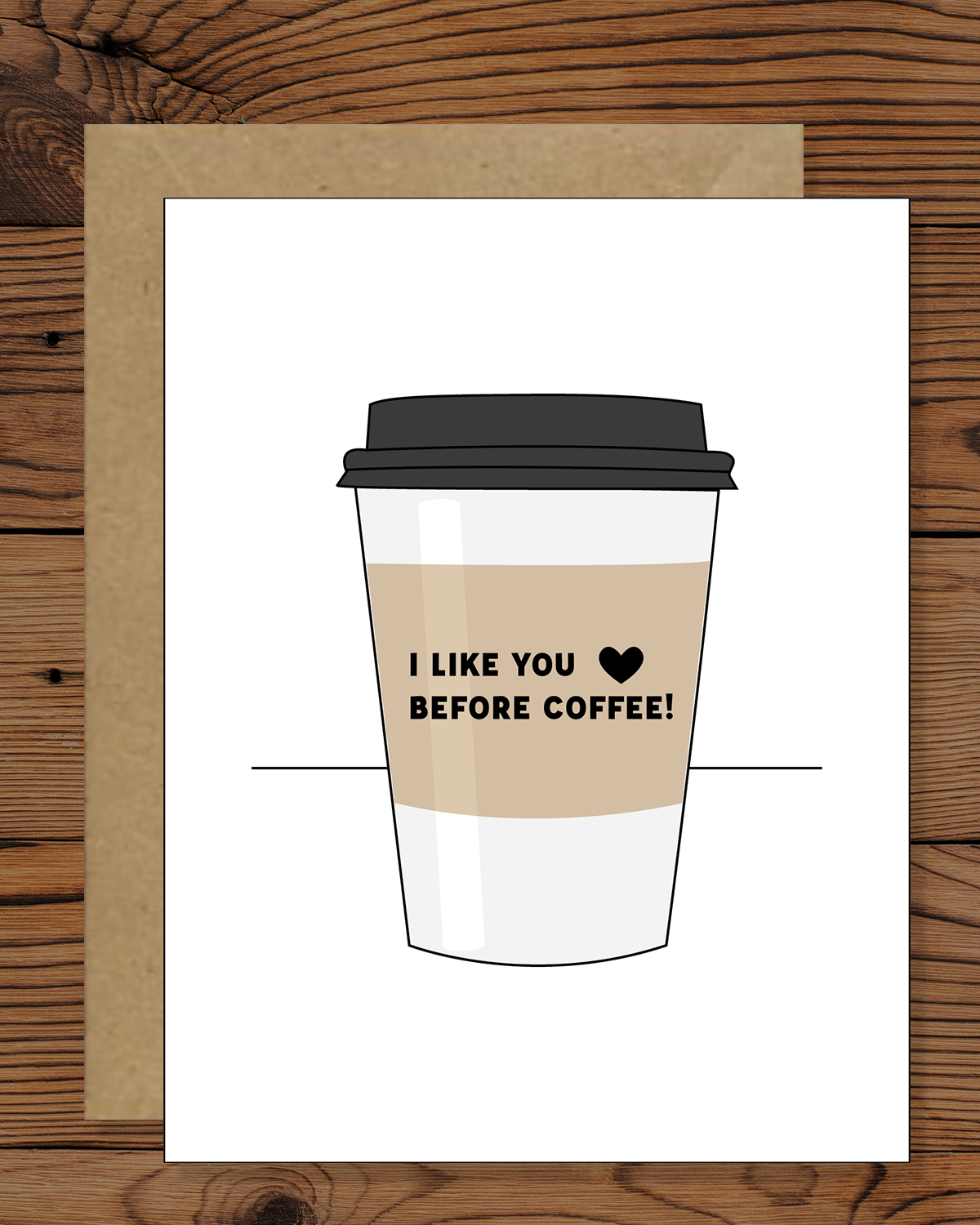 I like you before coffee greeting card | Coffee Themed Greeting Card