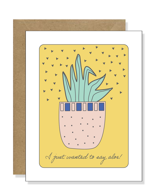 I Just Wanted to Say Aloe Greeting Card| Minimalists Greeting Card | Aloe Card